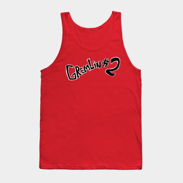 Gremlin #2 (Text only) Tank Top by sky665